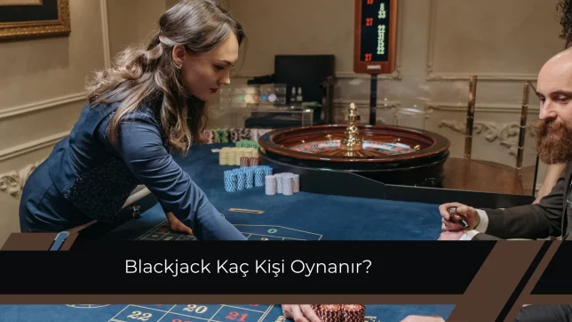 Blackjack Kaç Kişi Oynanır