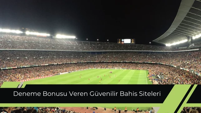 Deneme Bonusu Veren Güvenilir Bahis Siteleri